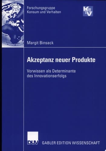 Akzeptanz neuer Produkte Vorwissen als Determinante des Innovationserfolgs