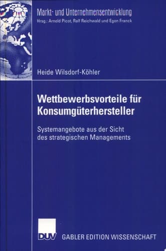 Wettbewerbsvorteile für Konsumgüterhersteller Systemangebote aus der Sicht des strategischen Managements