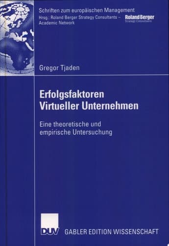 Erfolgsfaktoren Virtueller Unternehmen Eine theoretische und empirische Untersuchung