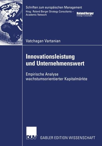 Innovationsleistung und Unternehmenswert Empirische Analyse wachstumsorientierter Kapitalmärkte