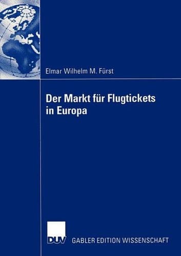 Der Markt für Flugtickets in Europa Informationsverhalten von Passagieren zur Verbesserung der Marktstrategien von Fluggesellschaften