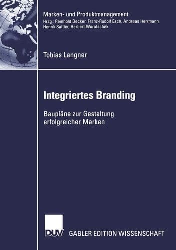 Integriertes Branding Baupläne zur Gestaltung erfolgreicher Marken