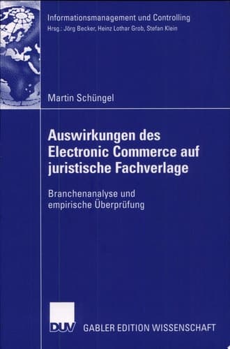 Auswirkungen des Electronic Commerce auf juristische Fachverlage Branchenanalyse und empirische Überprüfung