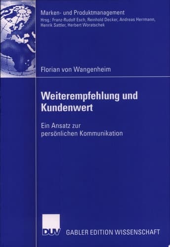 Weiterempfehlung und Kundenwert ein Ansatz zur persönlichen Kommunikation