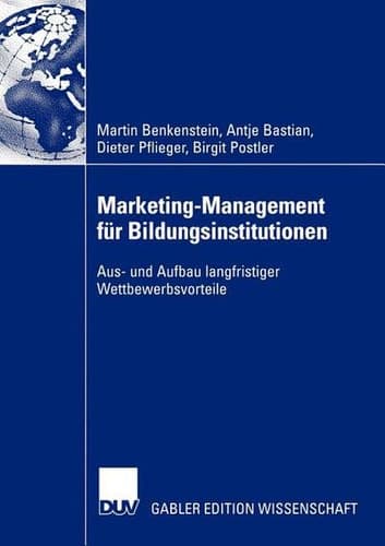 Marketing-Management für Bildungsinstitutionen Aus- und Aufbau langfristiger Wettbewerbsvorteile
