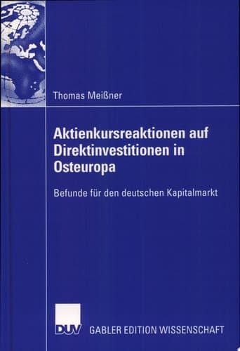 Aktienkursreaktionen auf Direktinvestitionen in Osteuropa Befunde für den deutschen Kapitalmarkt