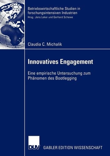 Innovatives Engagement Eine empirische Untersuchung zum Phänomen des Bootlegging