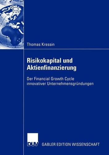 Risikokapital und Aktienfinanzierung Der Financial Growth Cycle innovativer Unternehmensgründungen