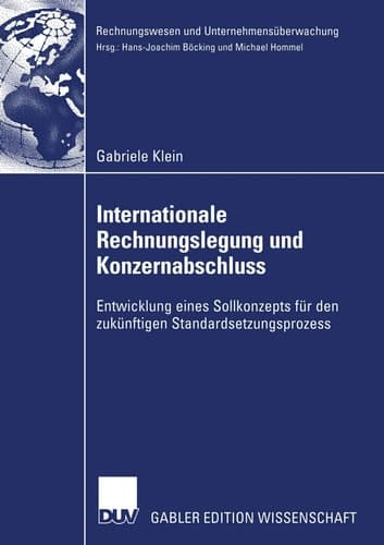 Internationale Rechnungslegung und Konzernabschluss Entwicklung eines Sollkonzepts für den zukünftigen Standardsetzungsprozess