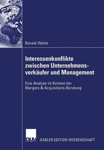 Interessenkonflikte zwischen Unternehmensverkäufer und Management Eine Analyse im Kontext der Mergers & Acquisitions-Beratung