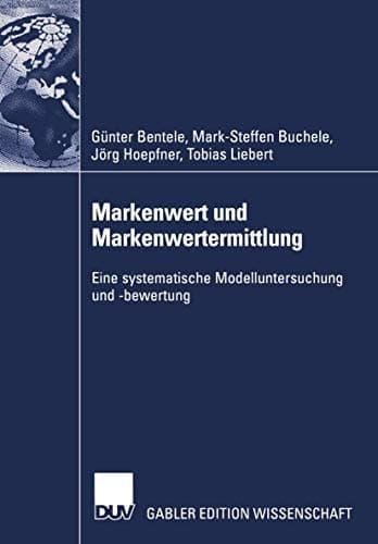 Markenwert und Markenwertermittlung eine systematische Modelluntersuchung und -bewertung