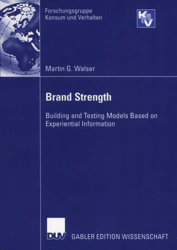 Brand Strength Building and Testing Models Based on Experiential Information