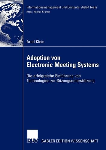 Adoption von Electronic Meeting Systems Die erfolgreiche Einführung von Technologien zur Sitzungsunterstützung