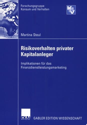 Risikoverhalten privater Kapitalanleger Implikationen für das Finanzdienstleistungsmarketing