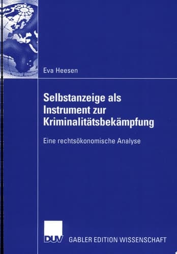 Selbstanzeige als Instrument zur Kriminalitätsbekämpfung Eine rechtsökonomische Analyse