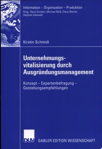 Unternehmungsvitalisierung durch Ausgründungsmanagement Konzept - Expertenbefragung - Gestaltungsempfehlungen