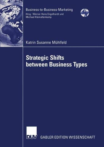 Strategic Shifts between Business Types A transaction cost theory-based approach supported by dyad simulation