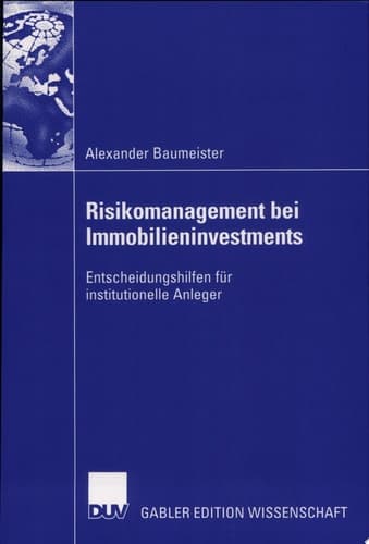 Risikomanagement bei Immobilieninvestments Entscheidungshilfen für institutionelle Anleger