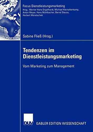 Tendenzen im Dienstleistungsmarketing Vom Marketing zum Management