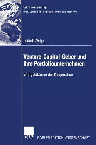 Venture-Capital-Geber und ihre Portfoliounternehmen Erfolgsfaktoren der Kooperation