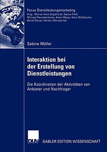 Interaktion bei der Erstellung von Dienstleistungen Die Koordination der Aktivitäten von Anbieter und Nachfrager