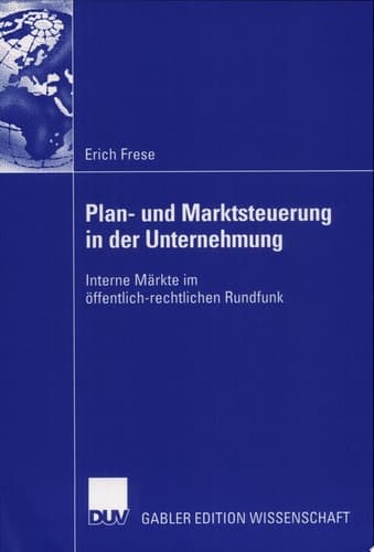 Plan- und Marktsteuerung in der Unternehmung Interne Märkte im öffentlich-rechtlichen Rundfunk