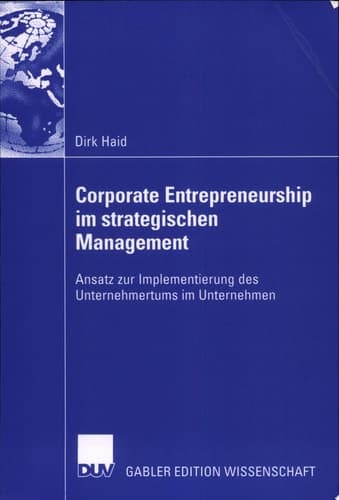Corporate Entrepreneurship im strategischen Management Ansatz zur Implementierung des Unternehmertums im Unternehmen