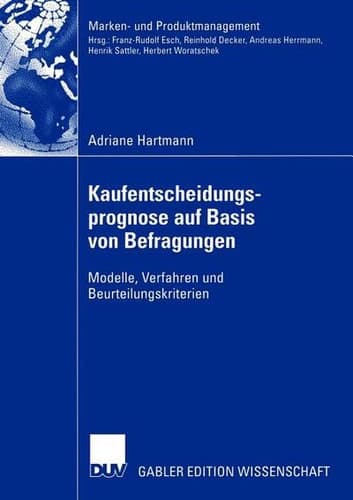 Kaufentscheidungsprognose auf Basis von Befragungen Modelle, Verfahren und Beurteilungskriterien