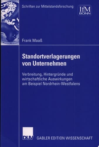 Standortverlagerungen von Unternehmen Verbreitung, Hintergründe und wirtschaftliche Auswirkungen am Beispiel Nordrhein-Westfalens