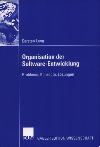 Organisation der Software-Entwicklung Probleme, Konzepte, Lösungen