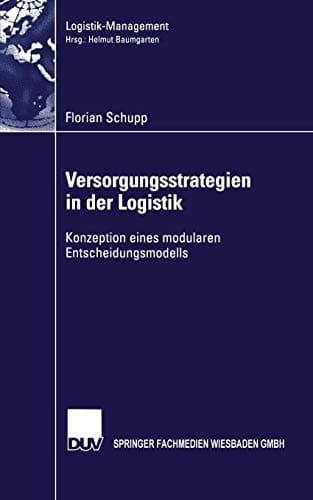 Versorgungsstrategien in der Logistik Konzeption eines modularen Entscheidungsmodells