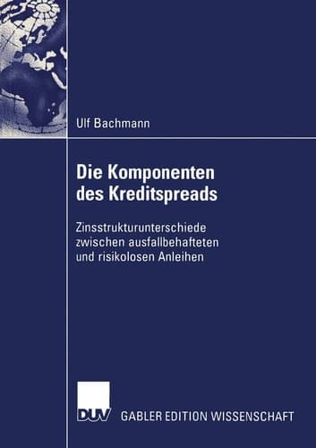 Die Komponenten des Kreditspreads Zinsstrukturunterschiede zwischen ausfallbehafteten und risikolosen Anleihen