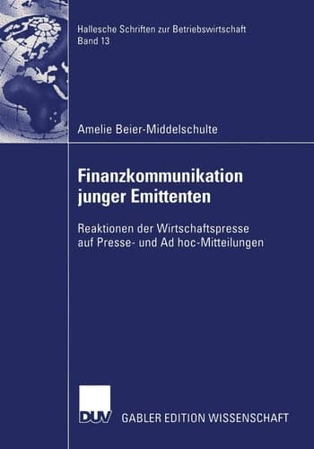 Finanzkommunikation junger Emittenten Reaktionen der Wirtschaftspresse auf Presse- und Ad hoc-Mitteilungen