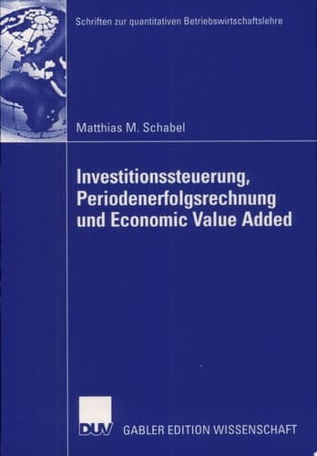 Investitionssteuerung, Periodenerfolgsrechnung Und Economic Value Added