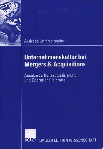 Unternehmenskultur bei Mergers & Acquisitions Ansätze zu Konzeptualisierung und Operationalisierung