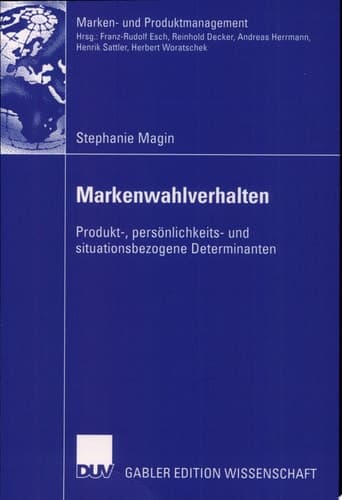 Markenwahlverhalten Produkt-, persönlichkeits- und situationsbezogene Determinanten