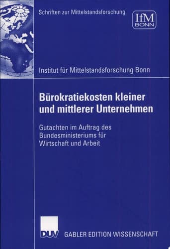 Bürokratiekosten kleiner und mittlerer Unternehmen Gutachten im Auftrag des Bundesministeriums für Wirtschaft und Arbeit