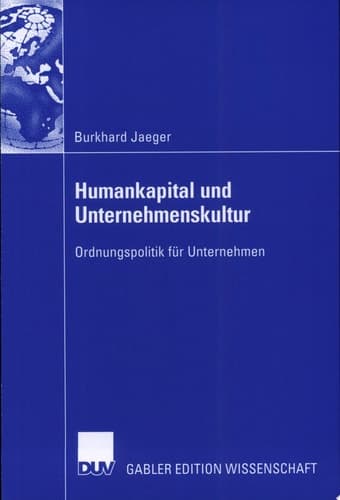 Humankapital und Unternehmenskultur Ordnungspolitik für Unternehmen