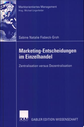 Marketing-Entscheidungen im Einzelhandel Zentralisation versus Dezentralisation