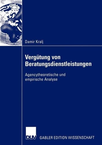 Vergütung von Beratungsdienstleistungen Agencytheoretische und empirische Analyse