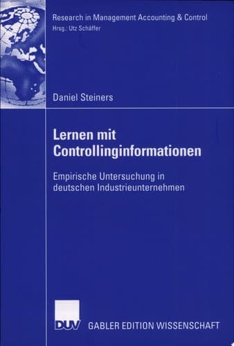 Lernen mit Controllinginformationen Empirische Untersuchung in deutschen Industrieunternehmen