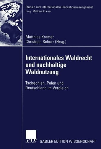 Internationales Waldrecht und nachhaltige Waldnutzung Tschechien, Polen und Deutschland im Vergleich