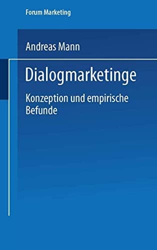 Dialogmarketing Konzeption und empirische Befunde