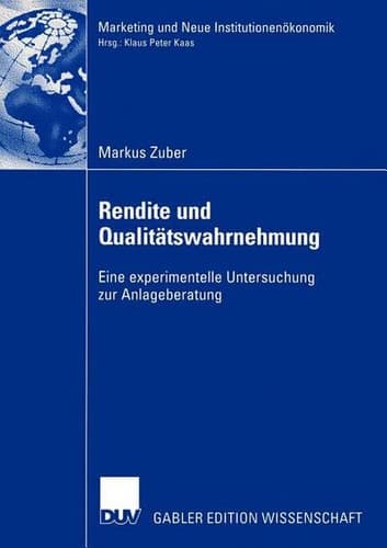 Rendite und Qualitätswahrnehmung Eine experimentelle Untersuchung zur Anlageberatung