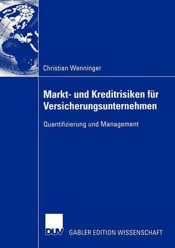Markt- und Kreditrisiken für Versicherungsunternehmen Quantifizierung und Management