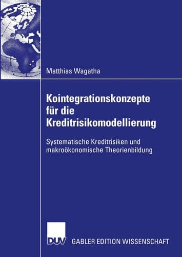 Kointegrationskonzepte für die Kreditrisikomodellierung Systematische Kreditrisiken und makroökonomische Theorienbildung