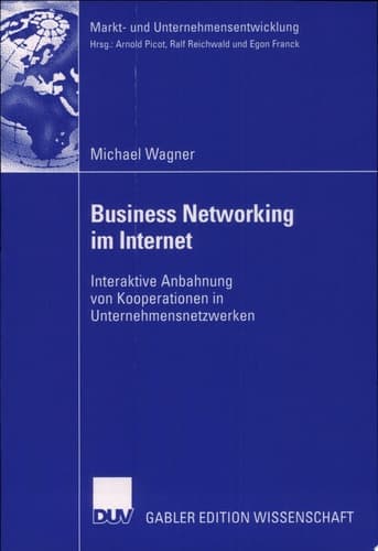 Business Networking Im Internet Interaktive Anbahnung Von Kooperationen in Unternehmensnetzwerken