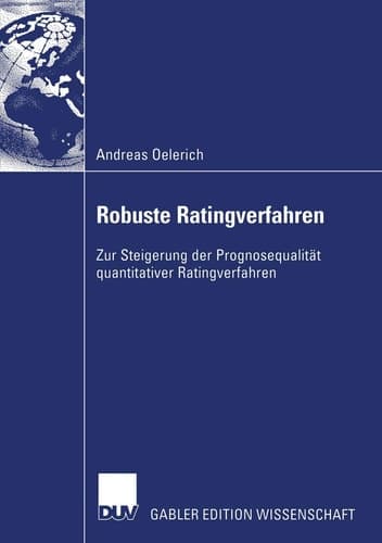 Robuste Ratingverfahren Zur Steigerung der Prognosequalität quantitativer Ratingverfahren