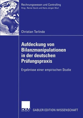 Aufdeckung von Bilanzmanipulationen in der deutschen Prüfungspraxis Ergebnisse einer empirischen Studie