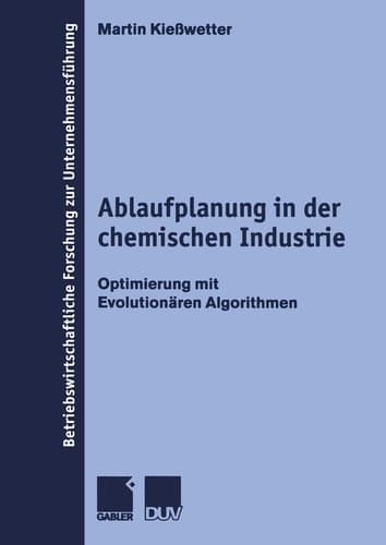 Ablaufplanung in der chemischen Industrie Optimierung mit Evolutionären Algorithmen
